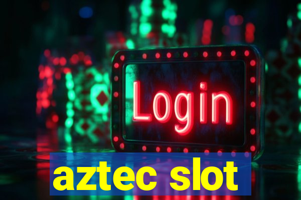 aztec slot