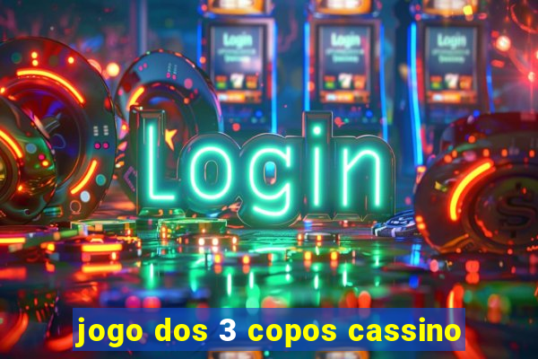 jogo dos 3 copos cassino