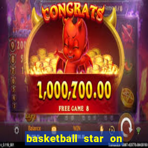 basketball star on fire slot