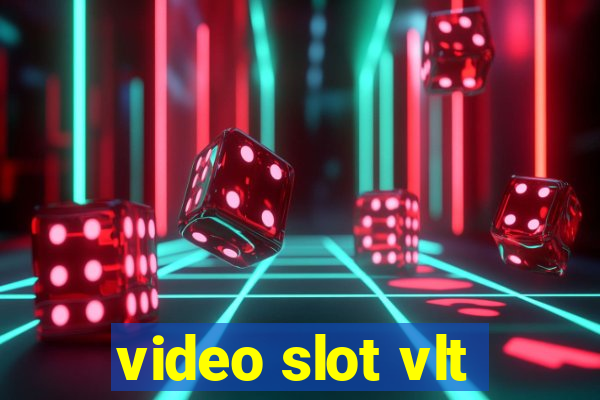 video slot vlt