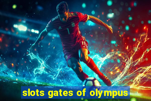 slots gates of olympus