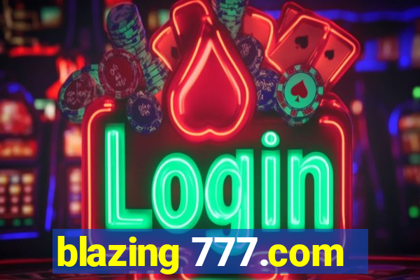 blazing 777.com