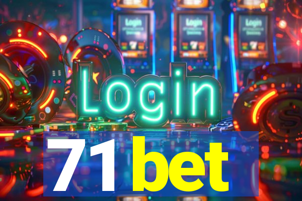 71 bet