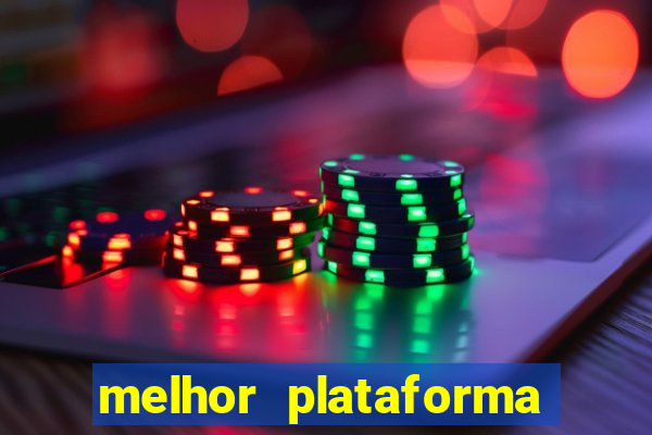 melhor plataforma para slots