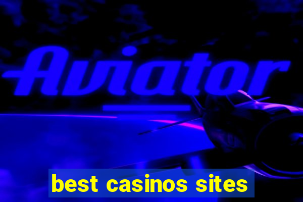 best casinos sites