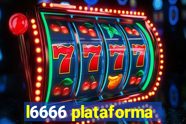 l6666 plataforma