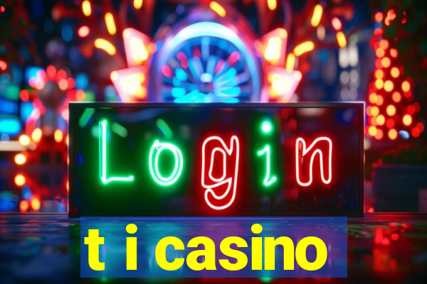 t i casino