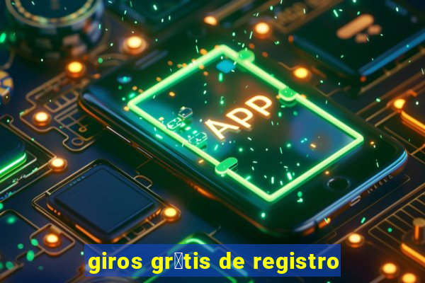 giros gr谩tis de registro