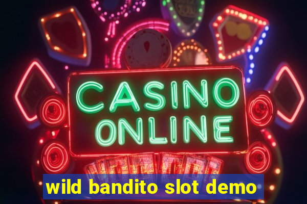 wild bandito slot demo