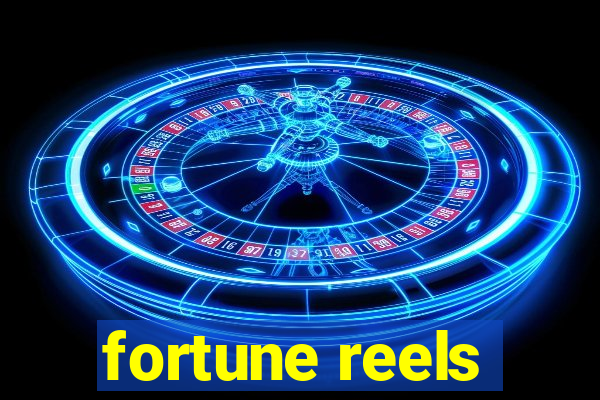 fortune reels