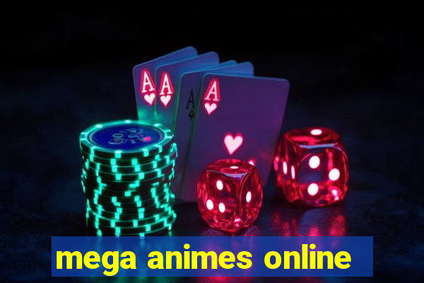 mega animes online