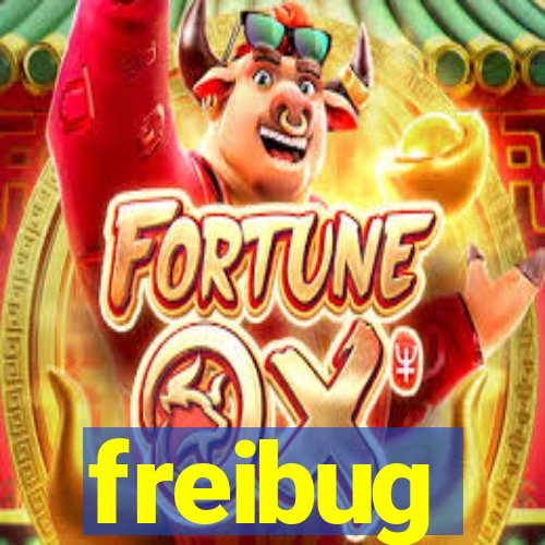 freibug