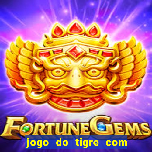 jogo do tigre com 1 real