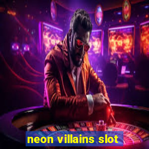 neon villains slot