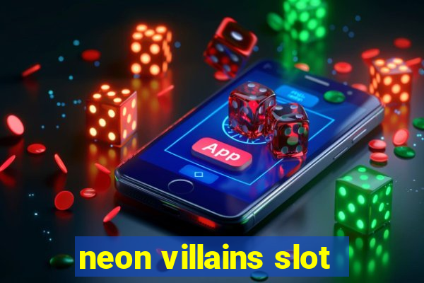 neon villains slot