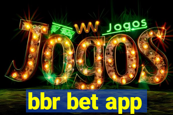 bbr bet app