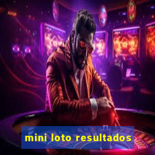 mini loto resultados