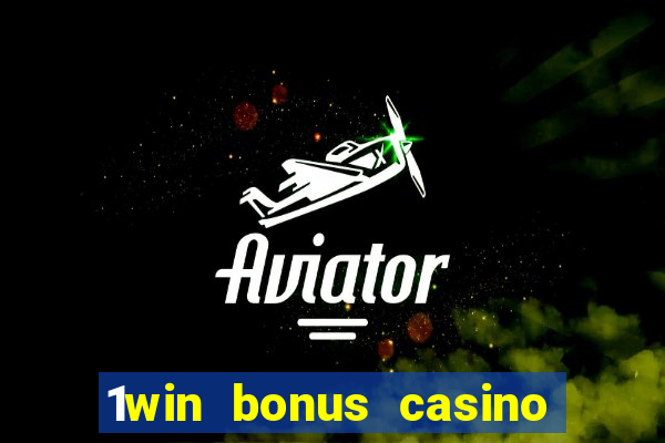 1win bonus casino how to use