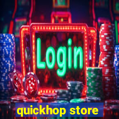 quickhop store