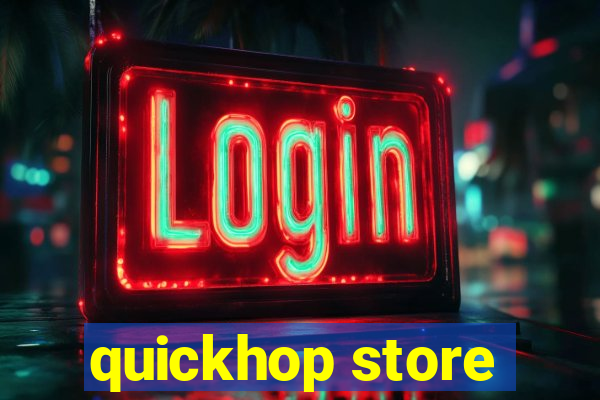 quickhop store