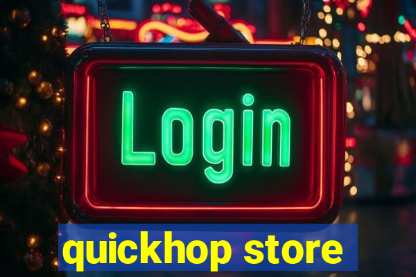 quickhop store