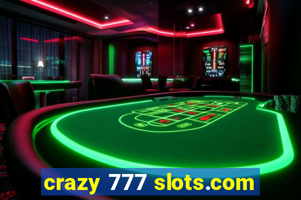 crazy 777 slots.com