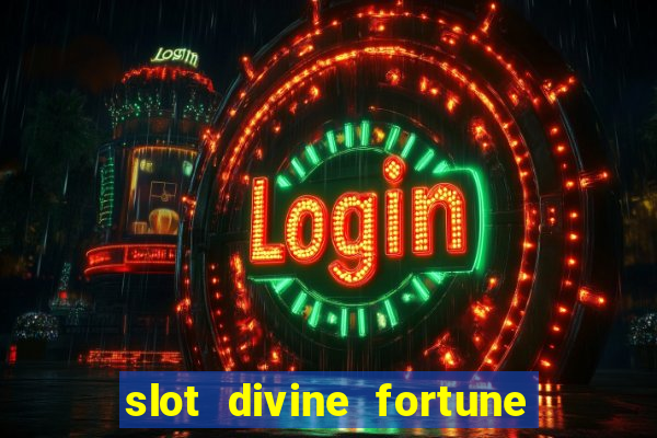 slot divine fortune paga mesmo