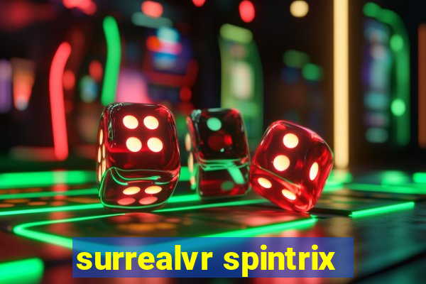 surrealvr spintrix