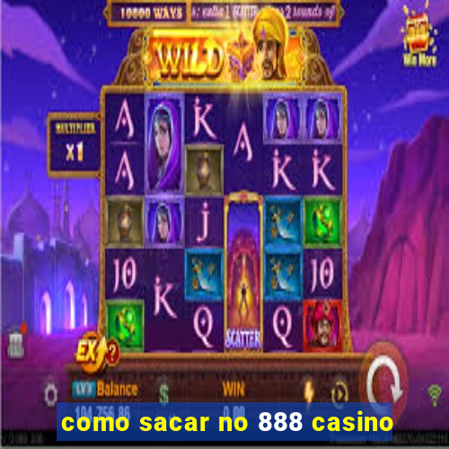 como sacar no 888 casino