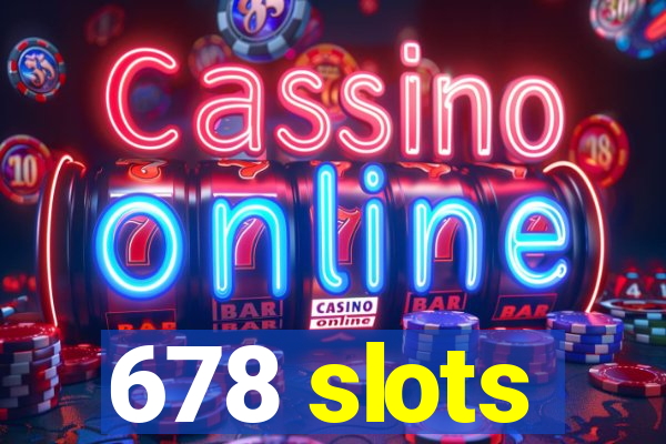 678 slots