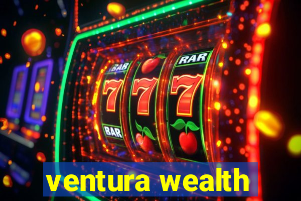 ventura wealth