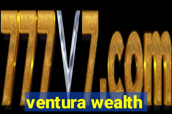 ventura wealth