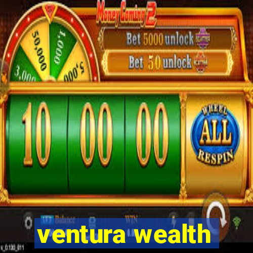 ventura wealth