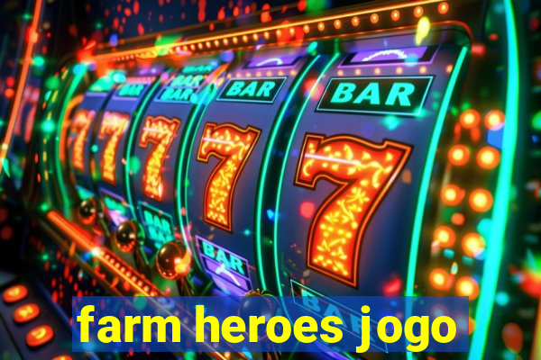 farm heroes jogo