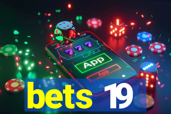 bets 19