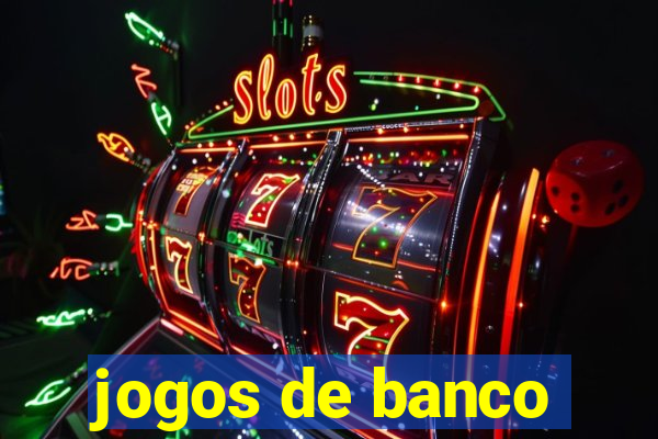 jogos de banco