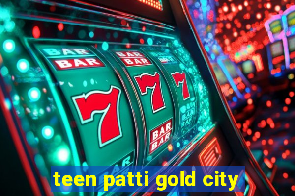 teen patti gold city