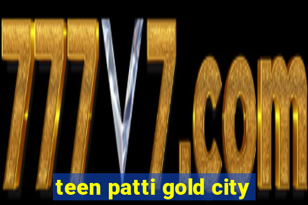 teen patti gold city