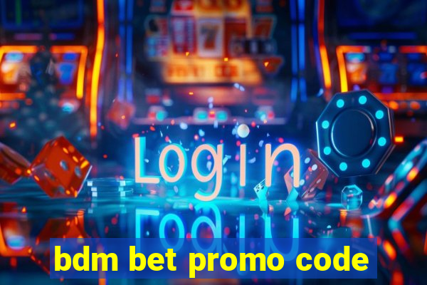 bdm bet promo code