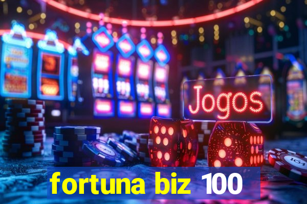 fortuna biz 100