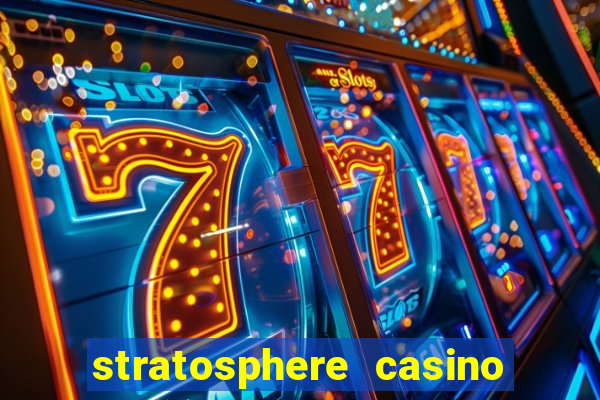 stratosphere casino and hotel