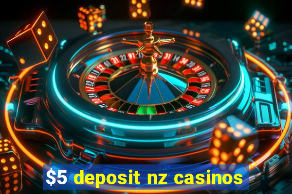 $5 deposit nz casinos