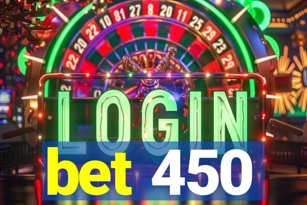 bet 450