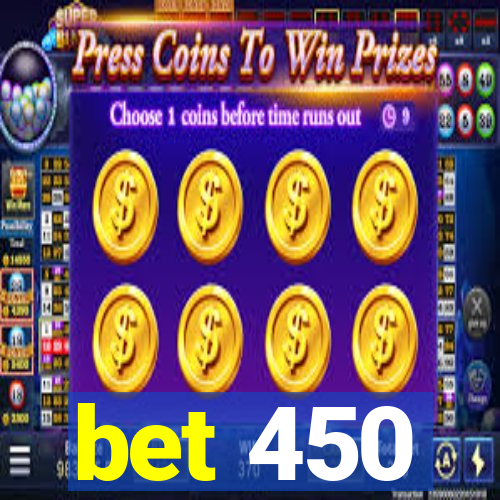 bet 450