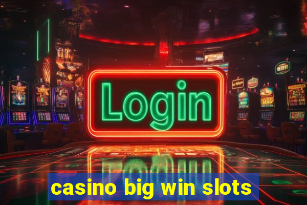 casino big win slots