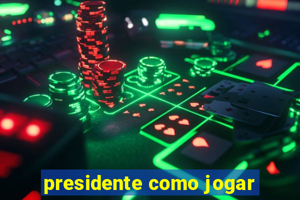 presidente como jogar