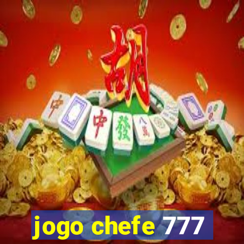 jogo chefe 777