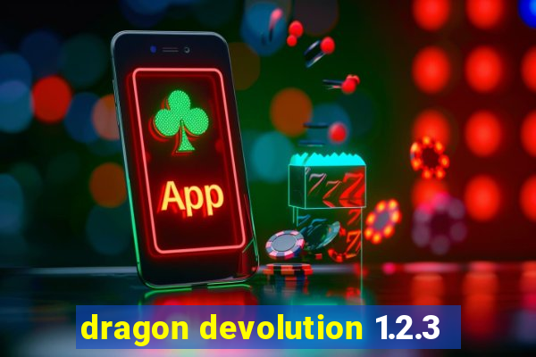 dragon devolution 1.2.3