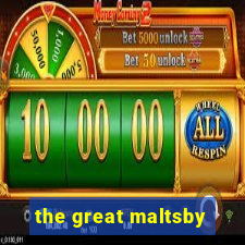 the great maltsby