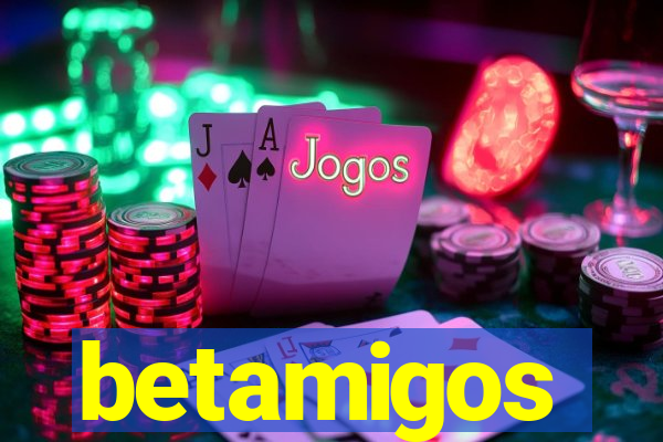 betamigos